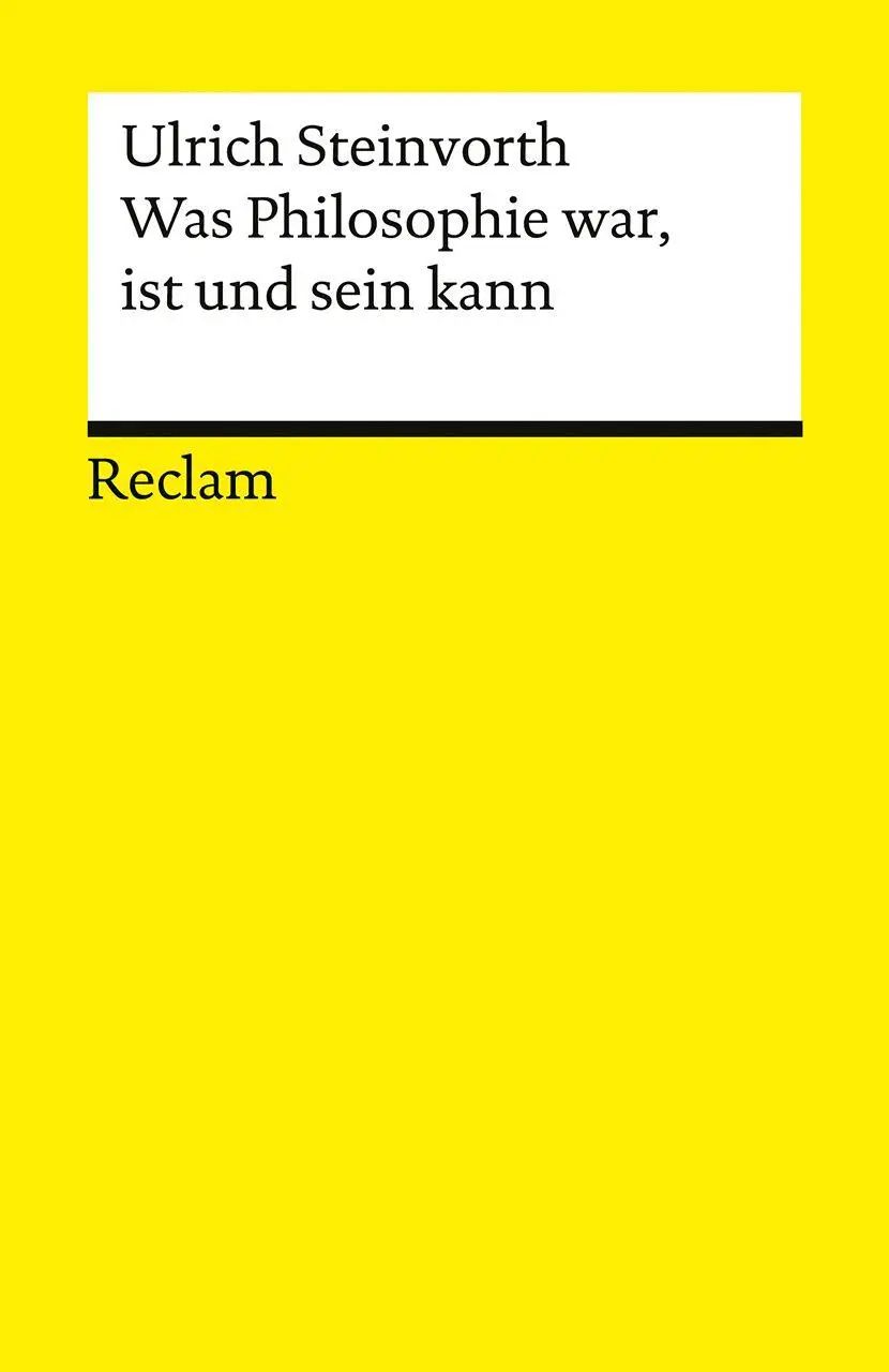 Cover: 9783150146774 | Was Philosophie war, ist und sein kann | Ulrich Steinvorth | Buch