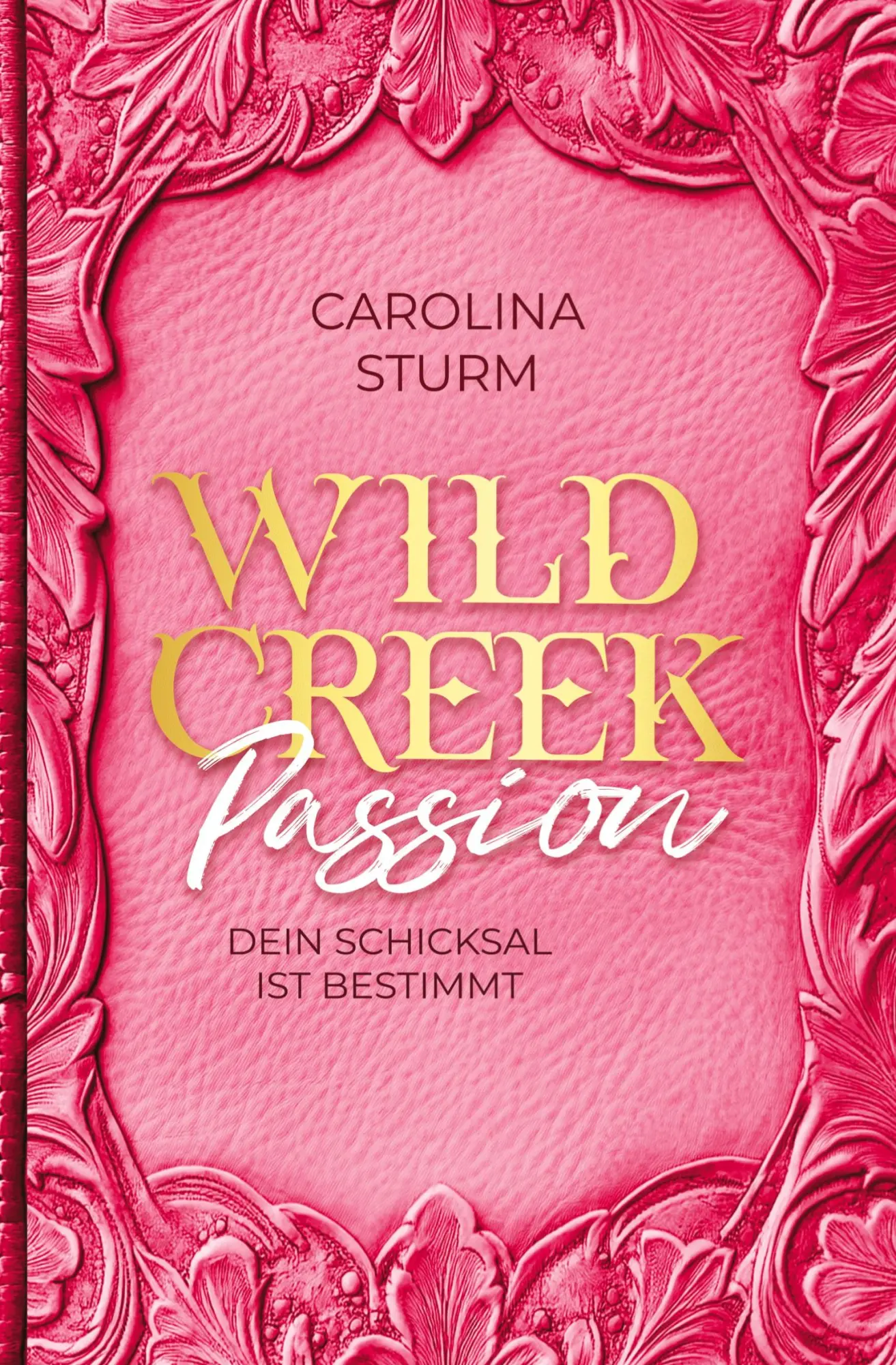 Cover: 9783384576774 | Wild Creek Passion | Carolina Sturm | Taschenbuch | 468 S. | Deutsch