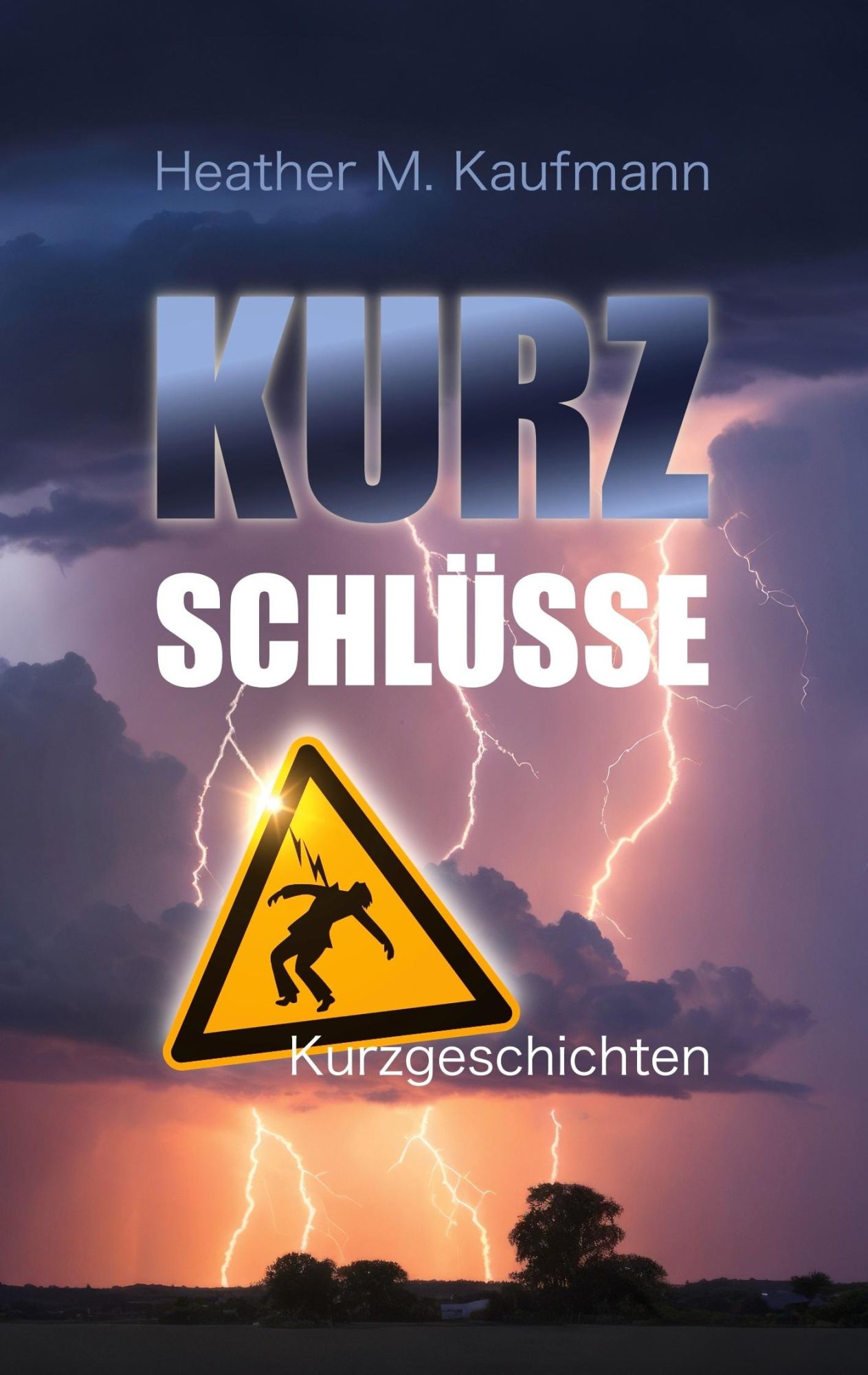 Cover: 9783819276774 | Kurzschlüsse | Kurzgeschichten | Heather M. Kaufmann | Taschenbuch