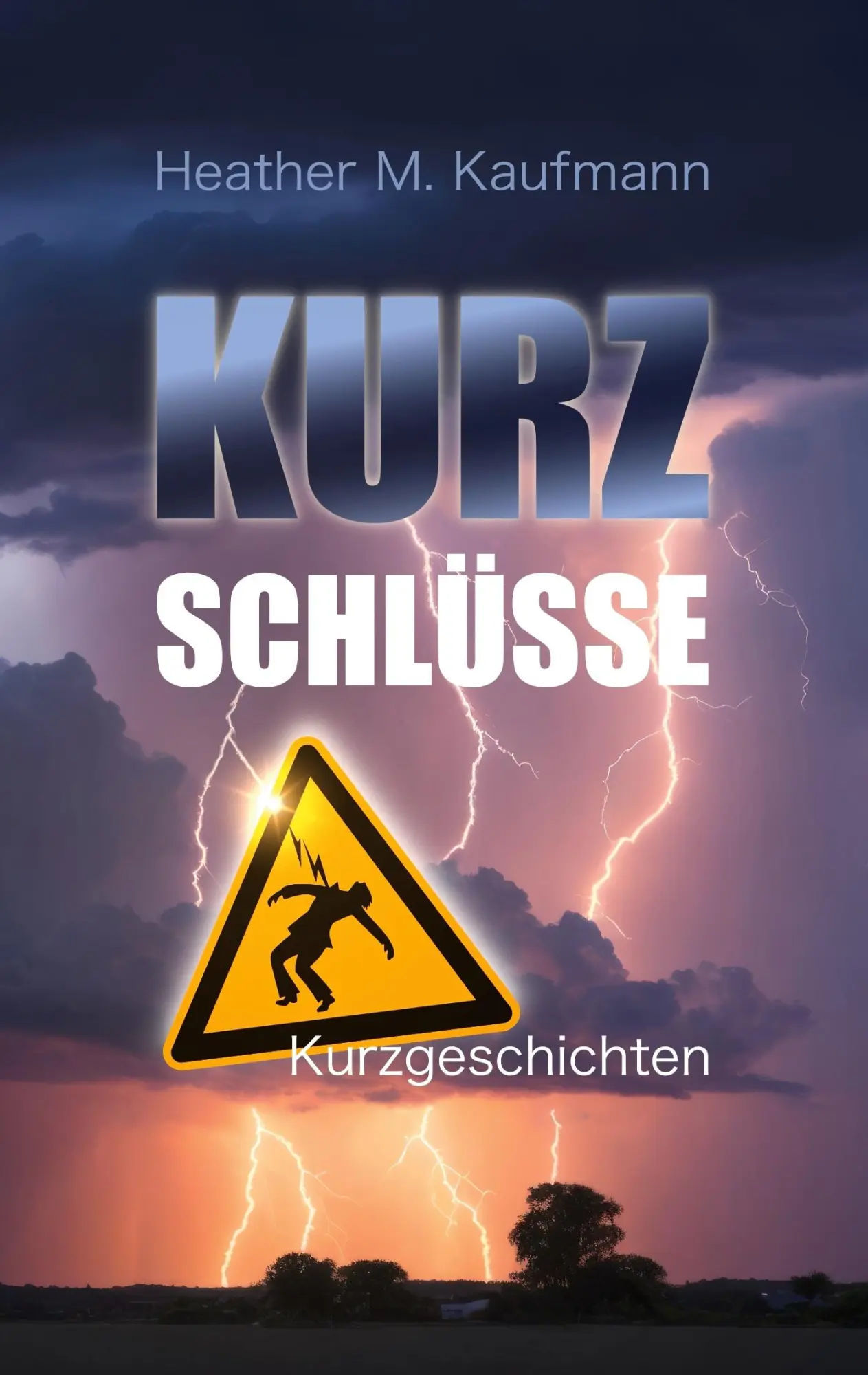 Cover: 9783819276774 | Kurzschlüsse | Kurzgeschichten | Heather M. Kaufmann | Taschenbuch