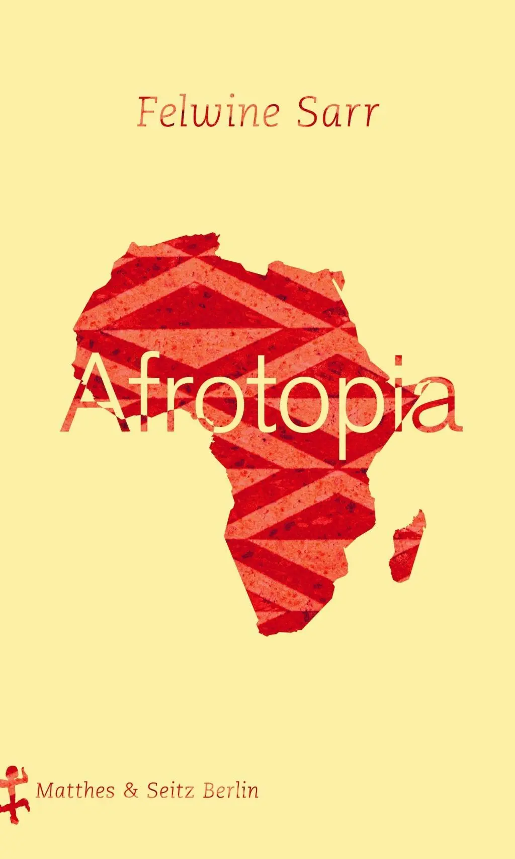Cover: 9783957576774 | Afrotopia | Felwine Sarr | Buch | 176 S. | Deutsch | 2019