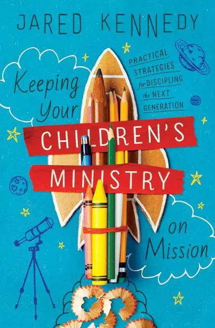 Cover: 9781433576874 | Keeping Your Children's Ministry on Mission | Jared Kennedy | Buch