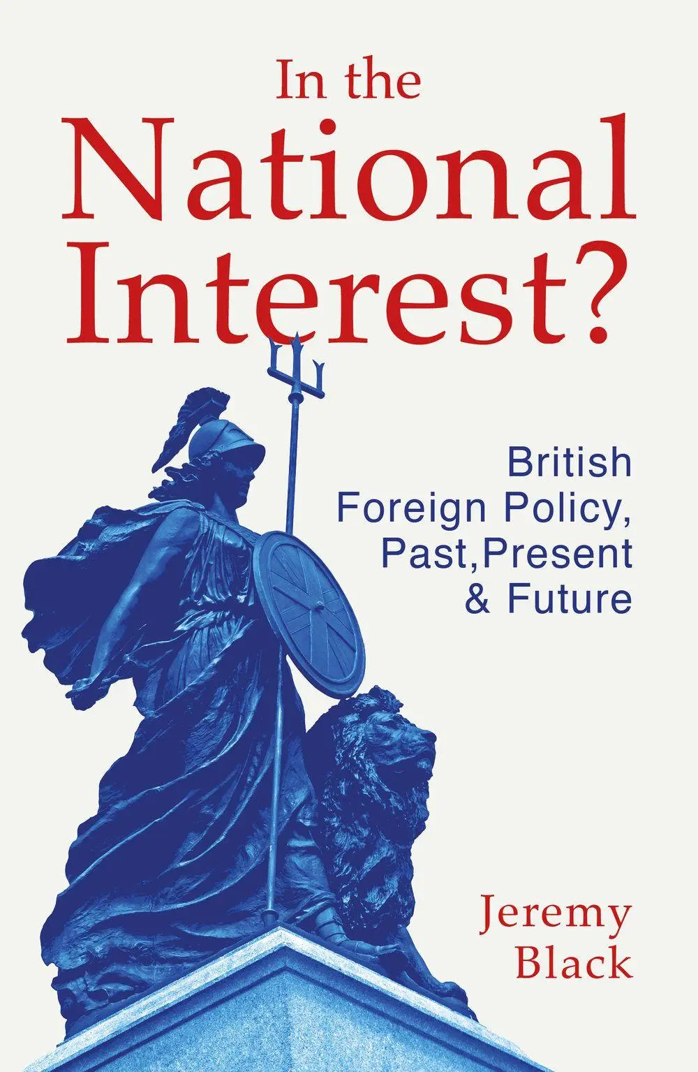 Cover: 9781784276874 | In the National Interest? | Jeremy Black | Taschenbuch | Englisch