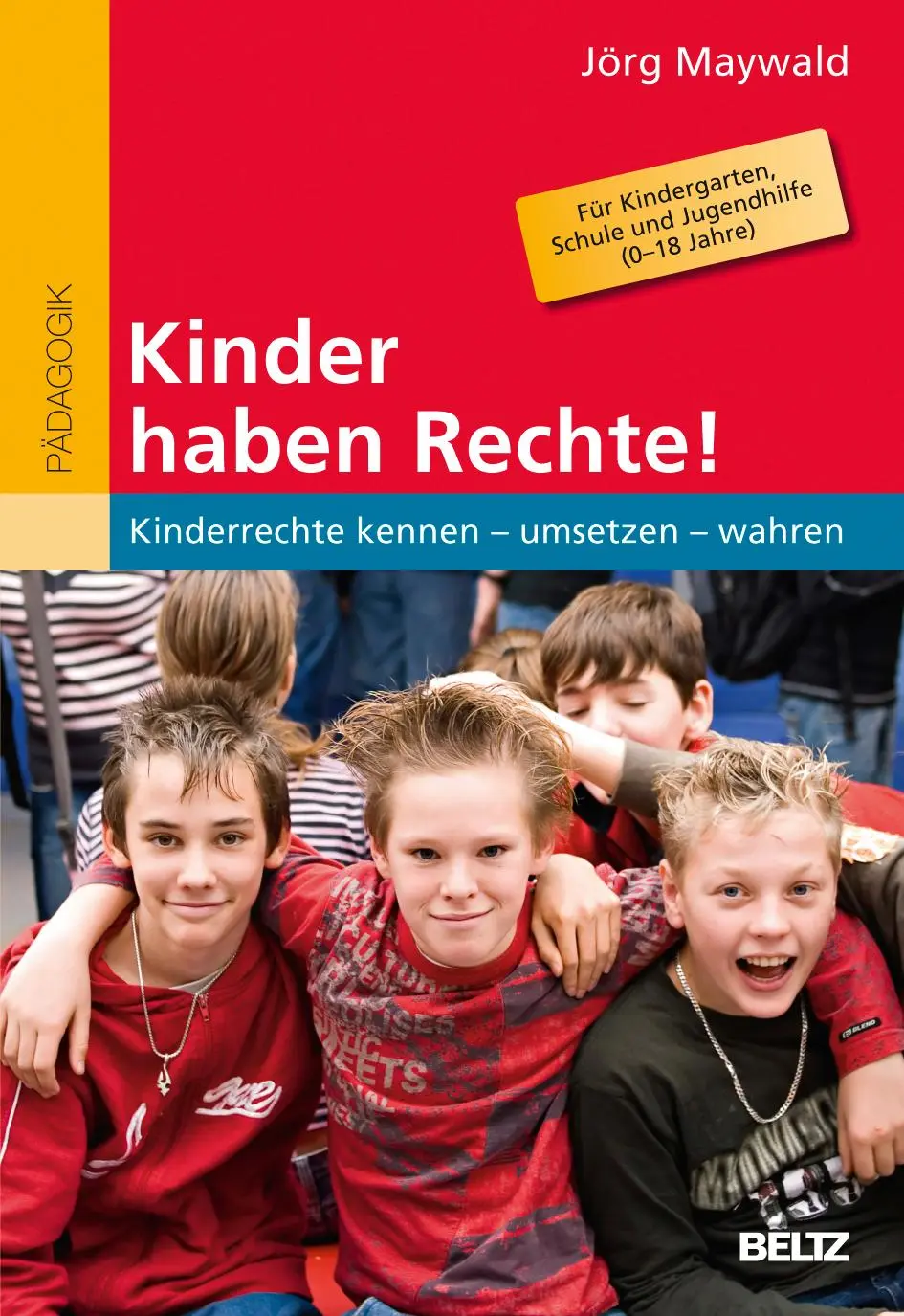 Cover: 9783407256874 | Kinder haben Rechte! | Jörg Maywald | Taschenbuch | 232 S. | Deutsch