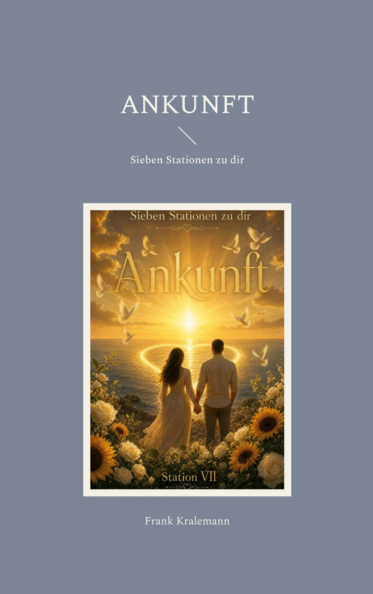 Cover: 9783696726874 | Ankunft | Sieben Stationen zu dir | Frank Kralemann | Taschenbuch