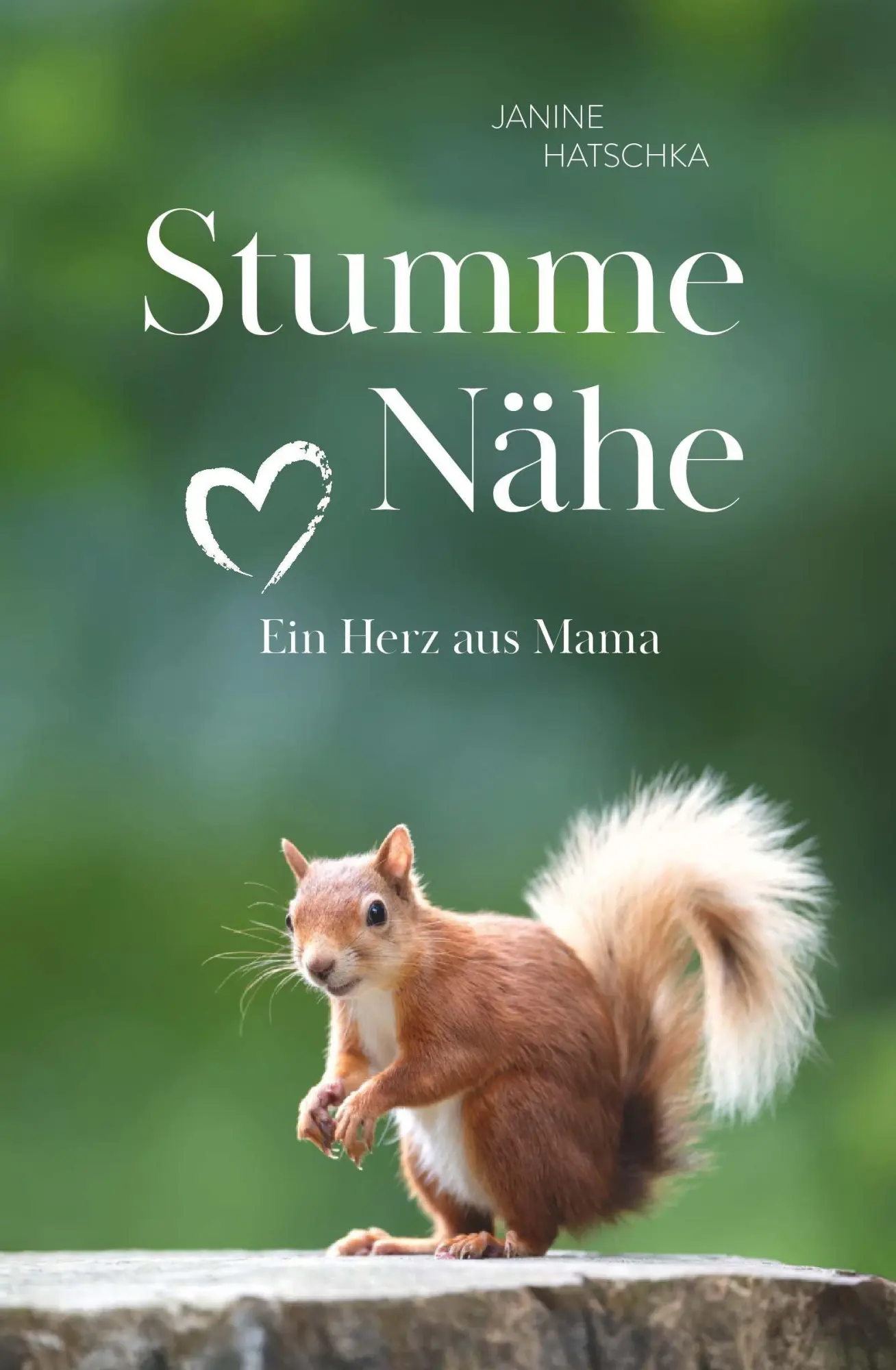 Cover: 9783991816874 | Stumme Nähe | Ein Herz aus Mama | Janine Hatschka | Taschenbuch | 2025