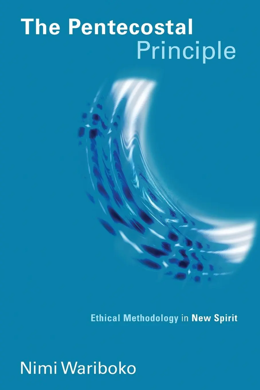 Cover: 9780802866974 | Pentecostal Principle | Ethical Methodology in New Spirit | Wariboko