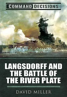 Cover: 9781526796974 | Command Decisions | Langsdorff and the Battle of the River Plate