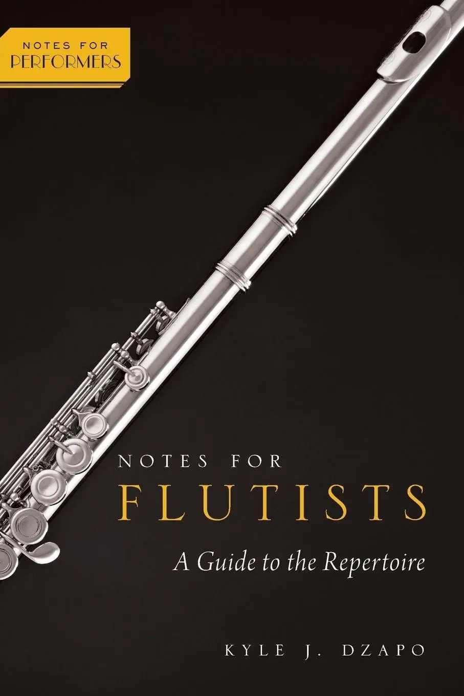 Cover: 9780199857074 | Notes for Flutists | A Guide to the Repertoire | Kyle Dzapo | Buch