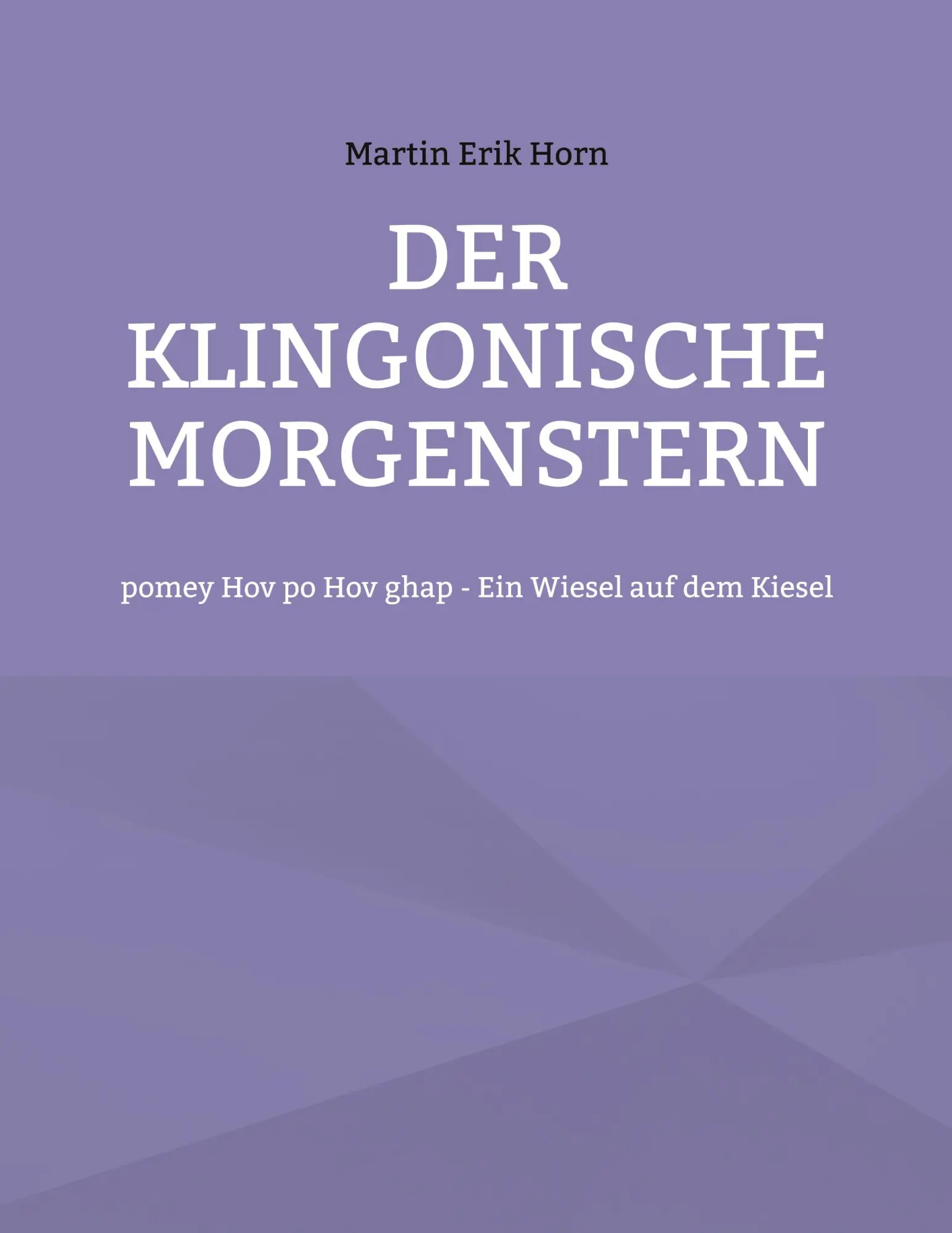 Cover: 9783757847074 | Der Klingonische Morgenstern | Martin Erik Horn | Taschenbuch | 68 S.