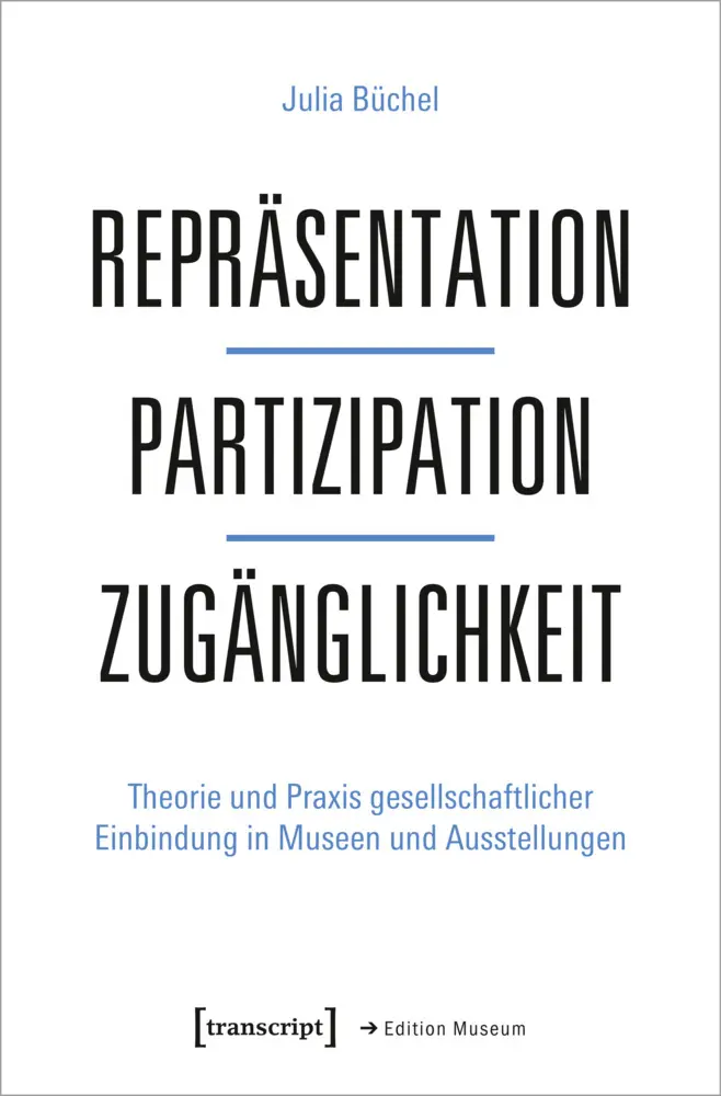 Cover: 9783837657074 | Repräsentation - Partizipation - Zugänglichkeit | Julia Büchel | Buch