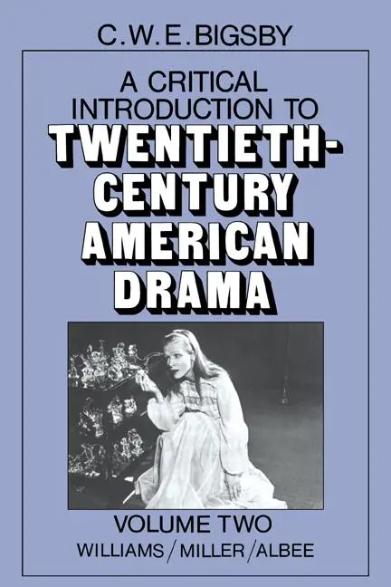 Cover: 9780521277174 | A Critical Introduction to Twentieth-Century American Drama | Bigsby
