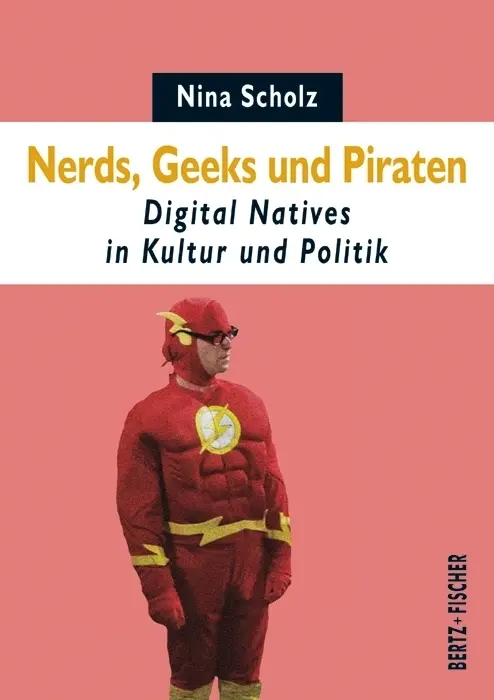 Cover: 9783865057174 | Nerds, Geeks und Piraten | Digital Natives in Kultur und Politik