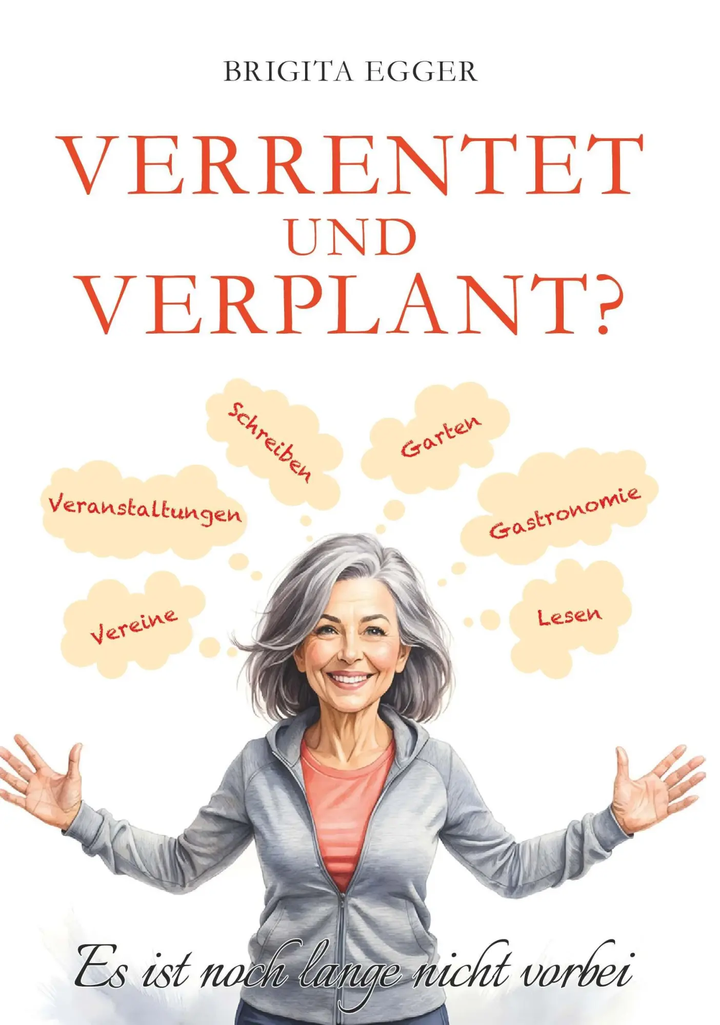 Cover: 9783991927174 | Verrentet und verplant | Es ist noch lange nicht vorbei | Egger | Buch