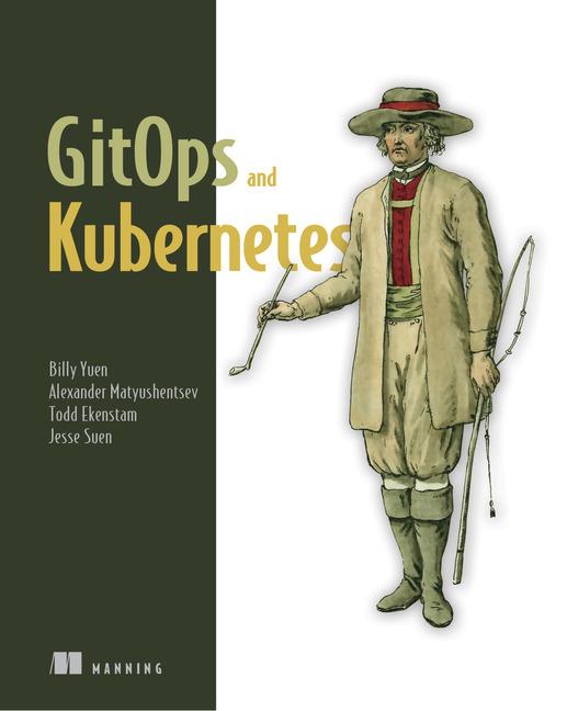 Cover: 9781617297274 | GitOps and Kubernetes | Alexander Matyushentsev (u. a.) | Taschenbuch