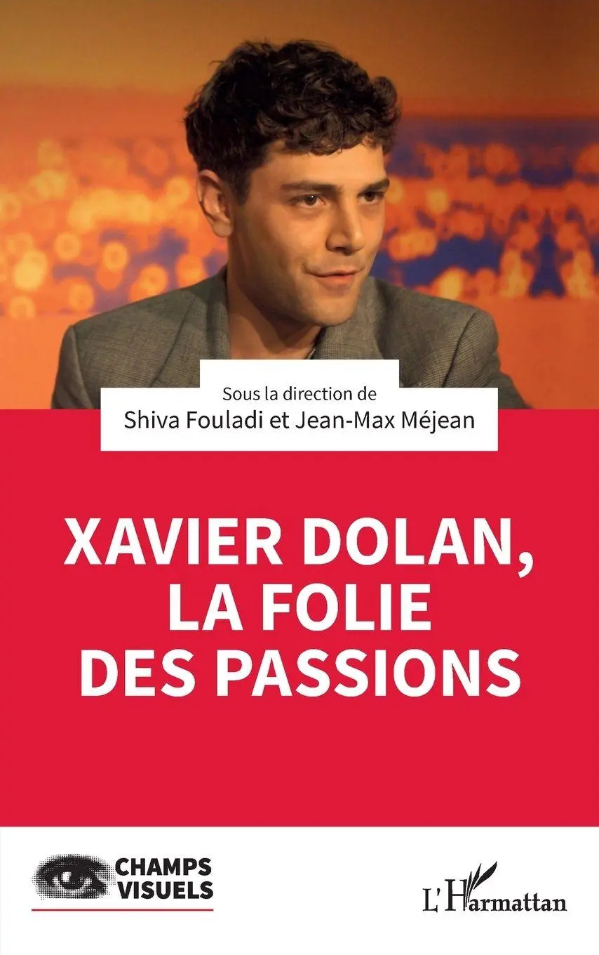 Cover: 9782336557274 | Xavier Dolan, la folie des passions | Shiva Fouladi (u. a.) | Buch