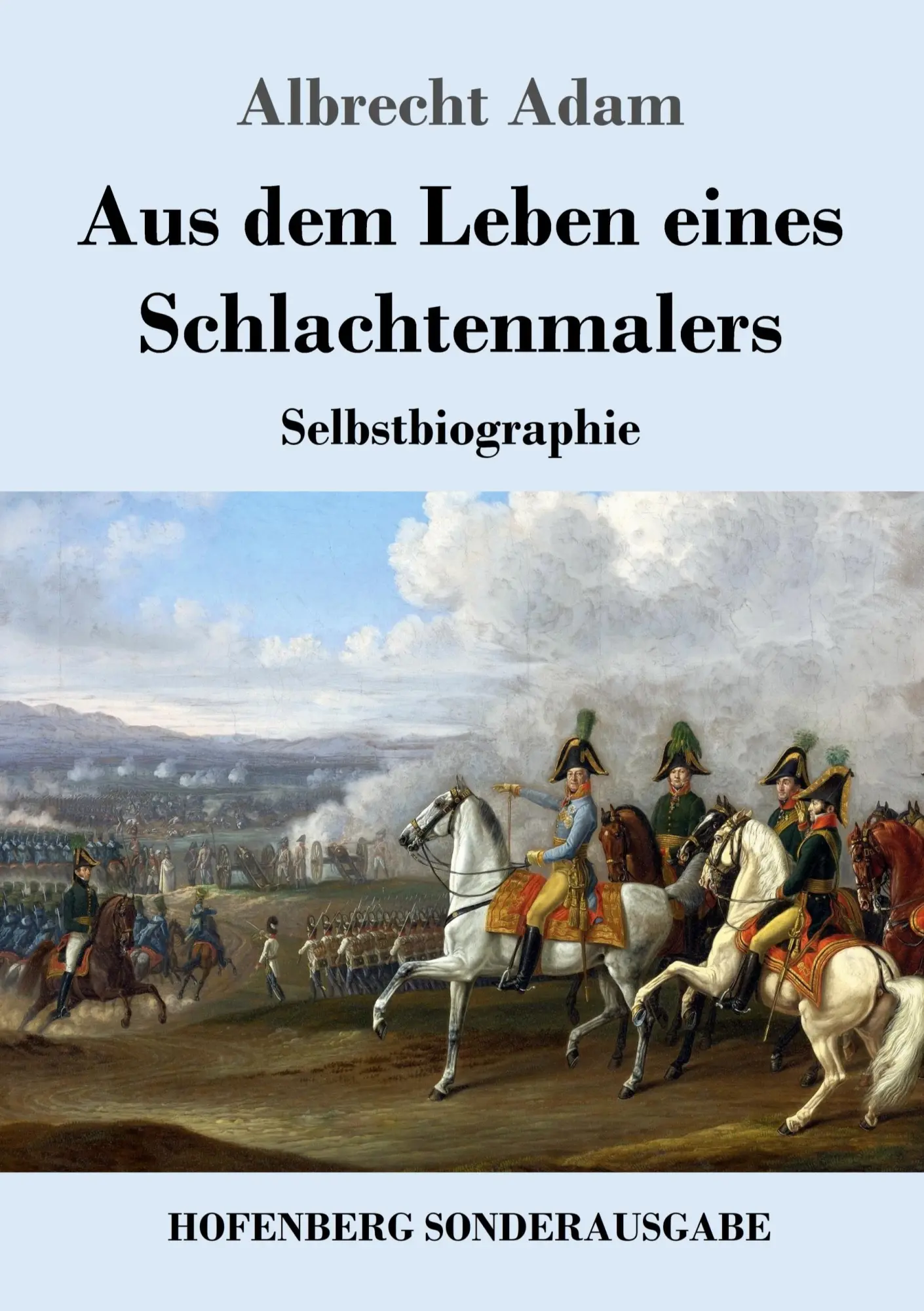 Cover: 9783743727274 | Aus dem Leben eines Schlachtenmalers | Selbstbiographie | Adam | Buch