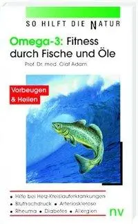 Cover: 9783935407274 | Omega-3: Fitness durch Fische und Öle | Olaf Adam | Taschenbuch | 2000 Cover: 9783935407274 | Omega-3: Fitness durch Fische und Öle | Olaf Adam | Taschenbuch | 2000