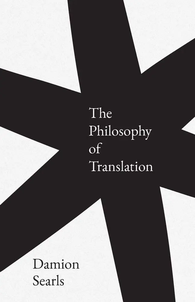 Cover: 9780300247374 | The Philosophy of Translation | Damion Searls | Buch | Englisch | 2024
