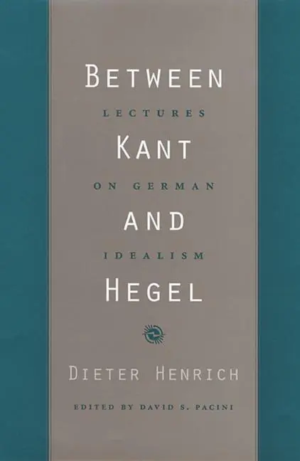 Cover: 9780674027374 | Between Kant and Hegel | Lectures on German Idealism | Dieter Henrich
