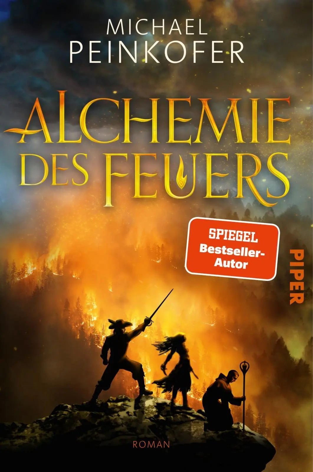 Cover: 9783492707374 | Alchemie des Feuers | Michael Peinkofer | Taschenbuch | 400 S. | 2026