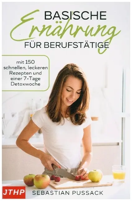 Cover: 9789403617374 | Basische Ernährung für Berufstätige | Sebastian Pussack | Taschenbuch