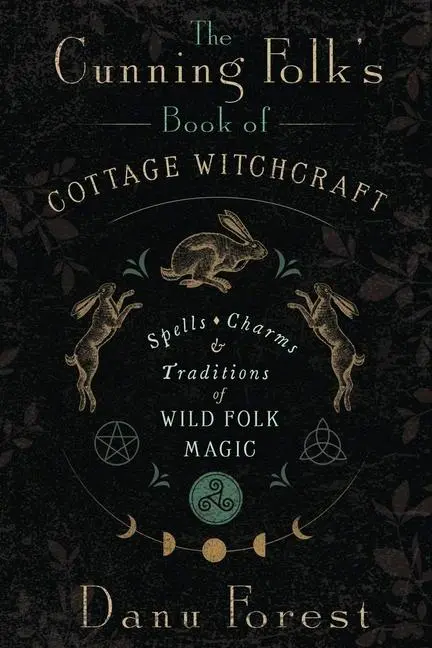 Cover: 9780738777474 | The Cunning Folk's Book of Cottage Witchcraft | Danu Forest | Buch