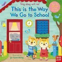 Cover: 9781788007474 | Sing Along With Me! This is the Way We Go to School | Yu-hsuan Huang