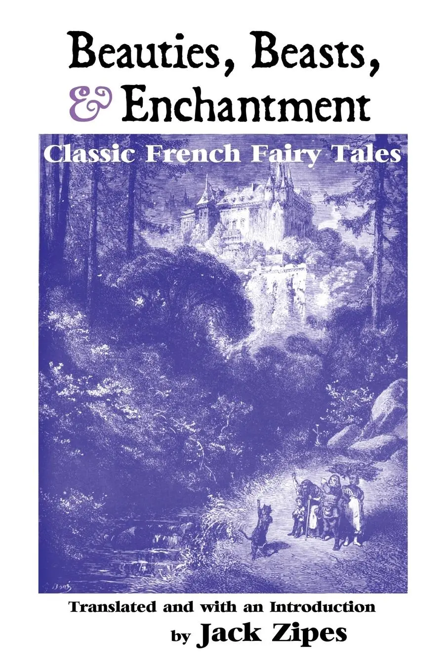 Cover: 9781861717474 | BEAUTIES, BEASTS AND ENCHANTMENT | Classic French Fairy Tales | Zipes
