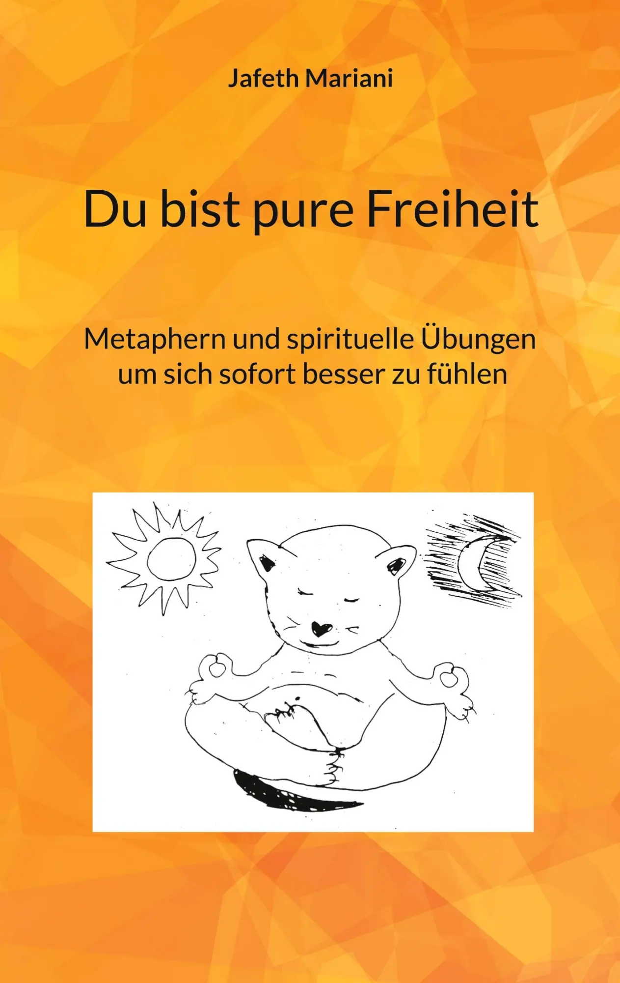Cover: 9783755757474 | Du bist pure Freiheit | Jafeth Mariani | Taschenbuch | Paperback