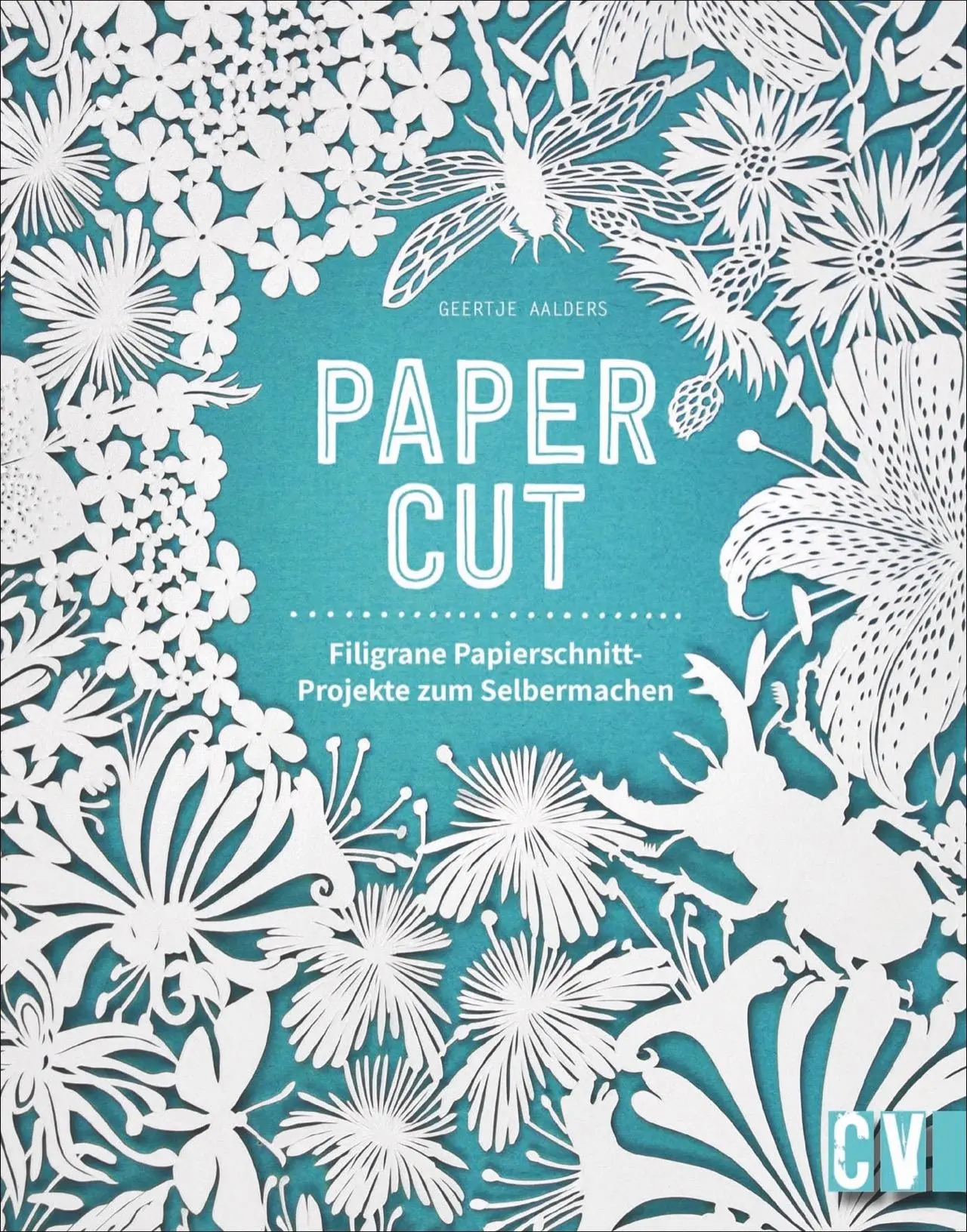 Cover: 9783838837574 | Papercut | Filigrane Papierschnitt-Projekte zum Selbermachen | Aalders