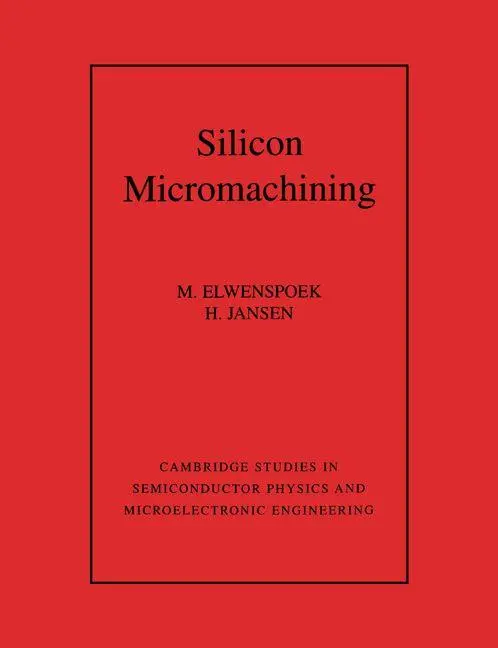 Cover: 9780521607674 | Silicon Micromachining | Miko Elwenspoek (u. a.) | Taschenbuch | 2004
