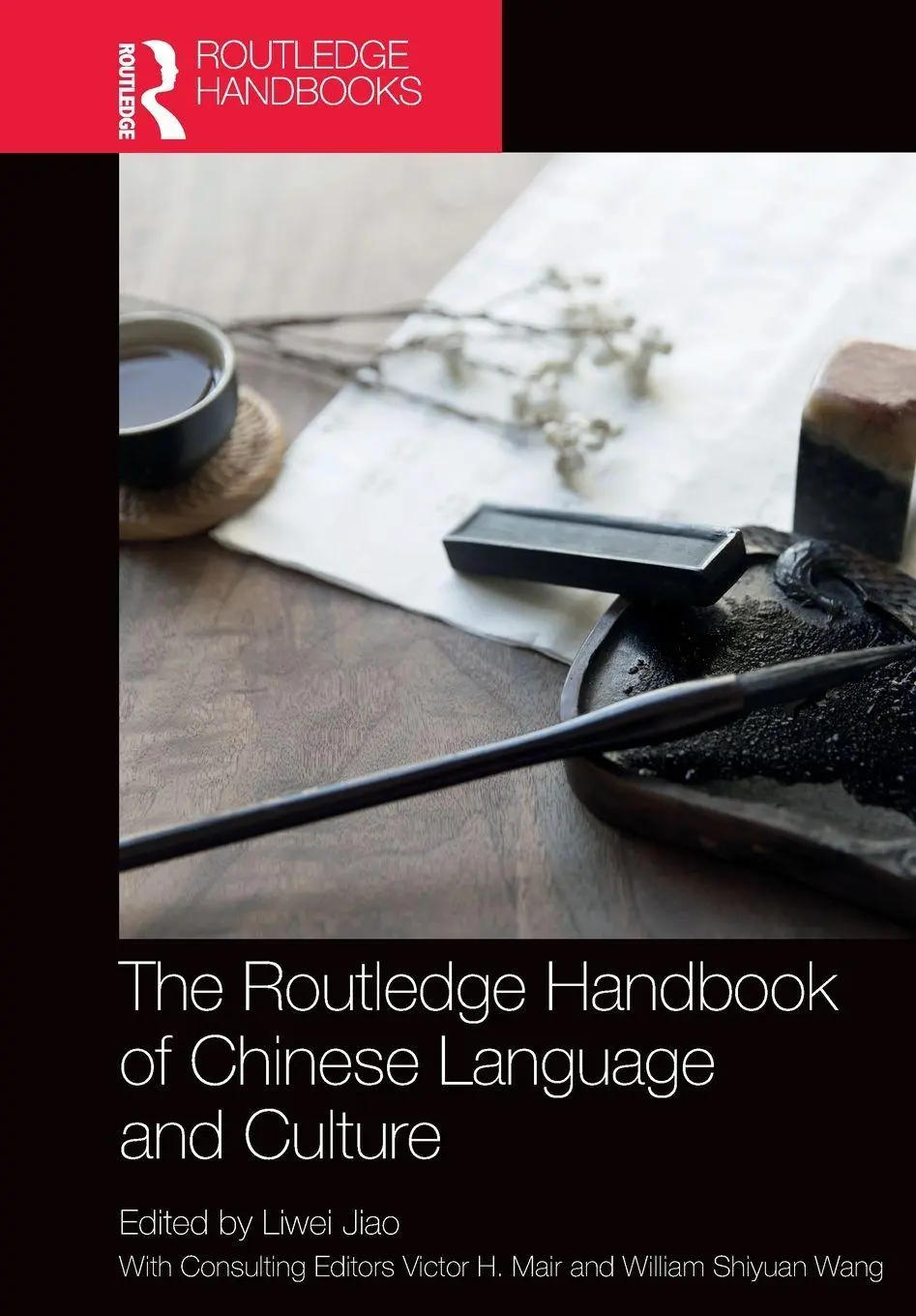 Cover: 9781032687674 | The Routledge Handbook of Chinese Language and Culture | Liwei Jiao