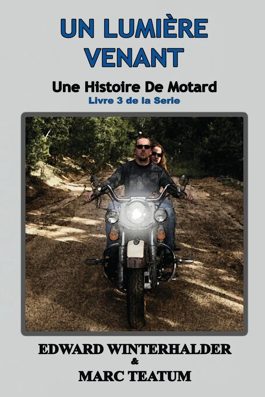 Cover: 9781088127674 | Un Lumière Venant | Une Histoire De Motard (Livre 3 De La Serie)