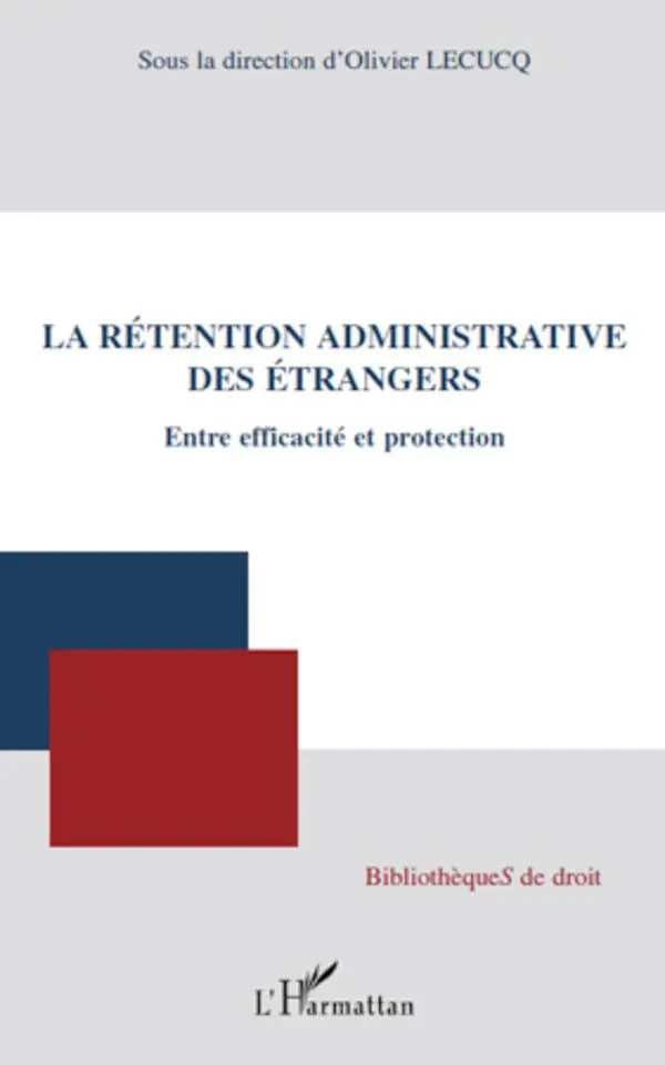 Cover: 9782296547674 | La rétention administrative des étrangers | Olivier Lecucq | Buch