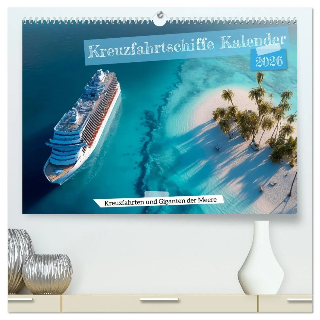 Cover: 9783516697674 | Kreuzfahrtschiffe Kalender - Kreuzfahrten und Giganten der Meere...