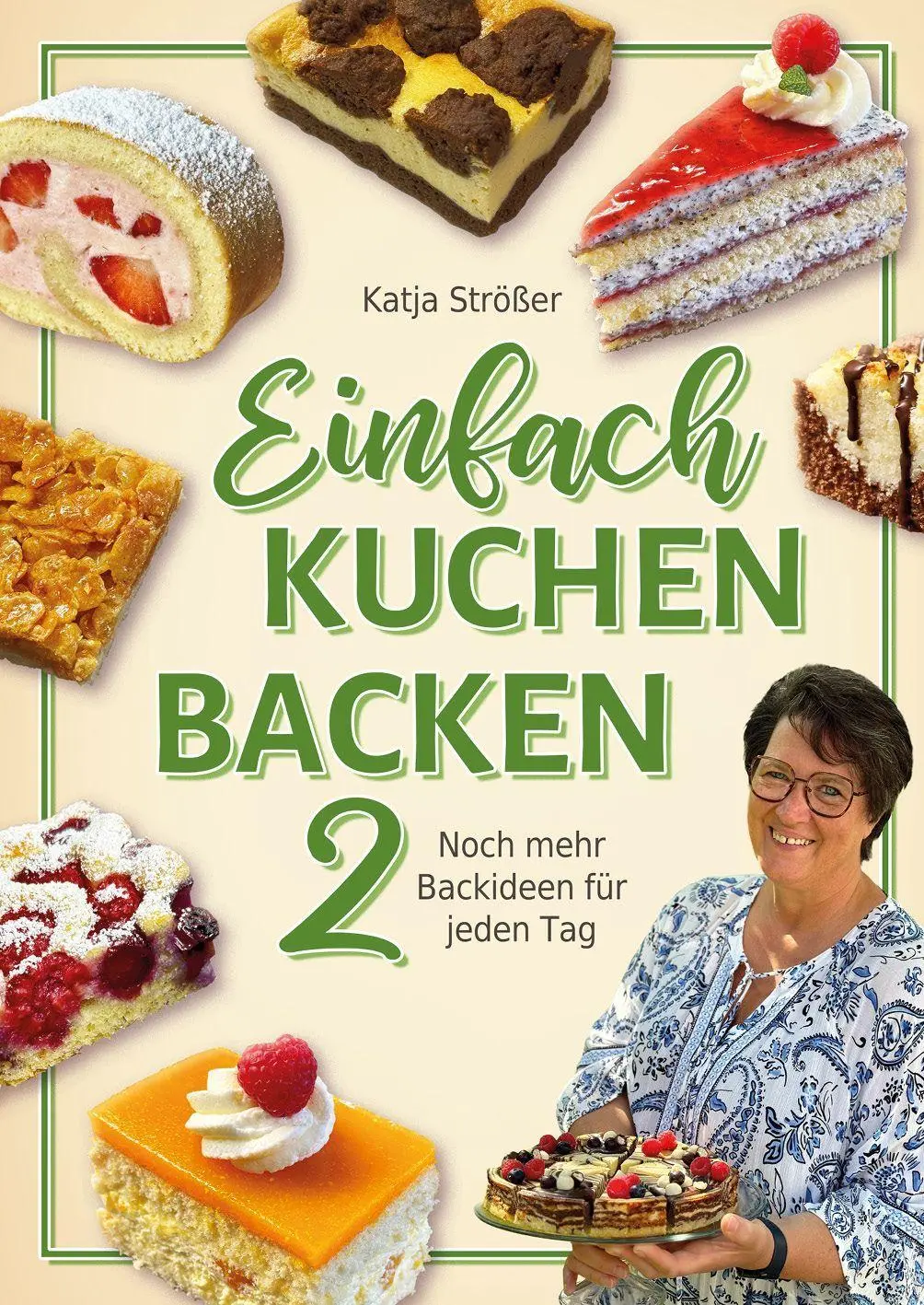 Cover: 9783969677674 | Einfach Kuchen backen 2 | Katja Strößer | Buch | 208 S. | Deutsch