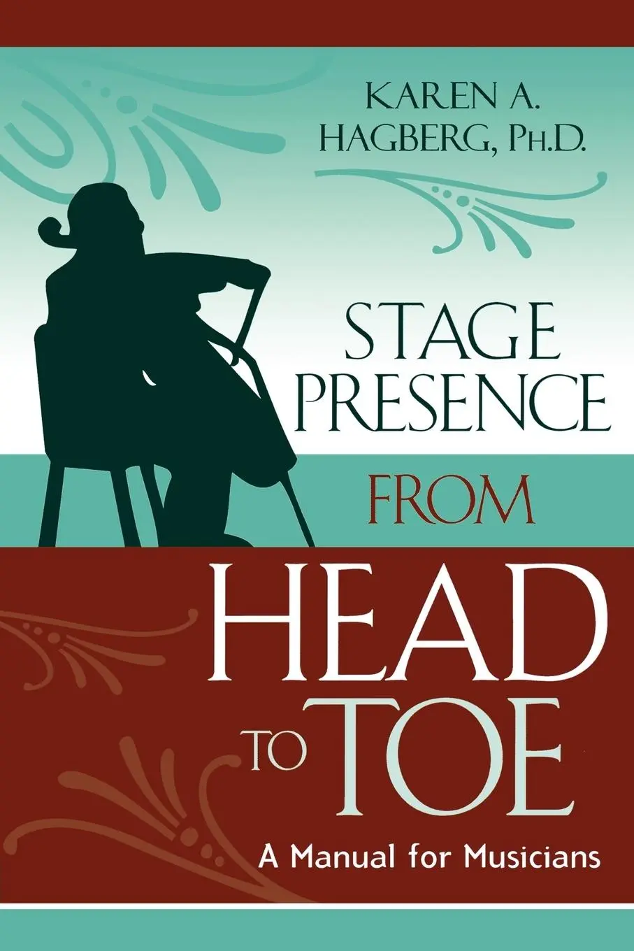 Cover: 9780810847774 | Stage Presence from Head to Toe | A Manual for Musicians | Hagberg