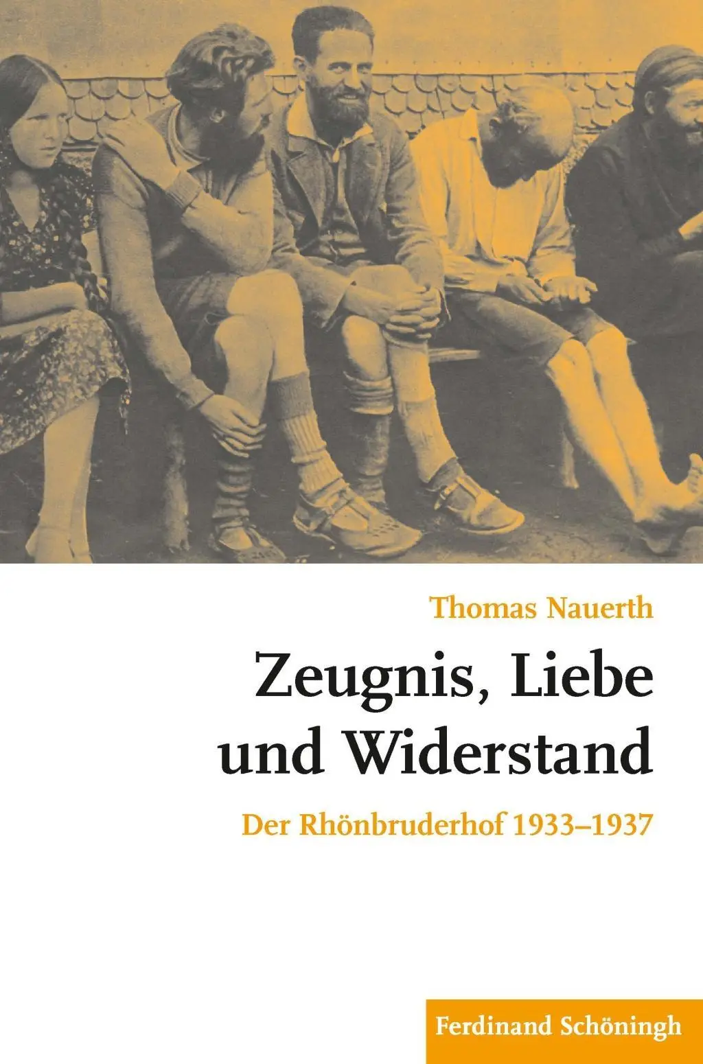 Cover: 9783506787774 | Zeugnis, Liebe und Widerstand | Der Rhönbruderhof 1933-1937 | Nauerth