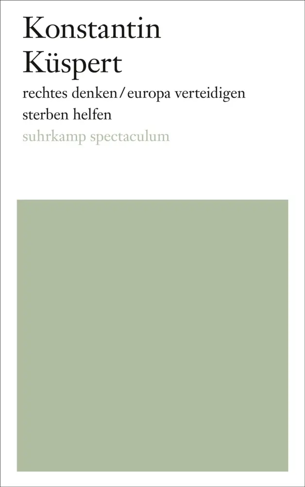Cover: 9783518427774 | rechtes denken / europa verteidigen / sterben helfen | Küspert | Buch