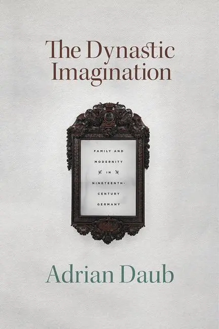Cover: 9780226737874 | The Dynastic Imagination | Adrian Daub | Taschenbuch | Englisch | 2021