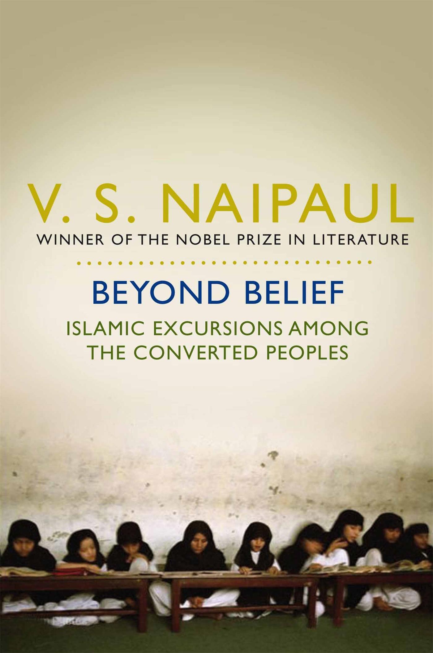 Beyond Belief | Islamic Excursions Among the Converted Peoples | V. S. Naipaul | Taschenbuch | 436 S. | Deutsch | 2010 | Pan Macmillan | EAN 9780330517874 - Naipaul, V. S.