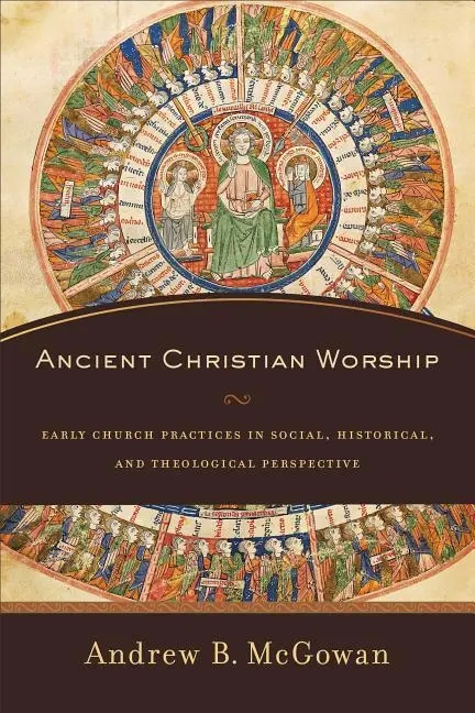 Cover: 9780801097874 | Ancient Christian Worship | Andrew B McGowan | Taschenbuch | Englisch