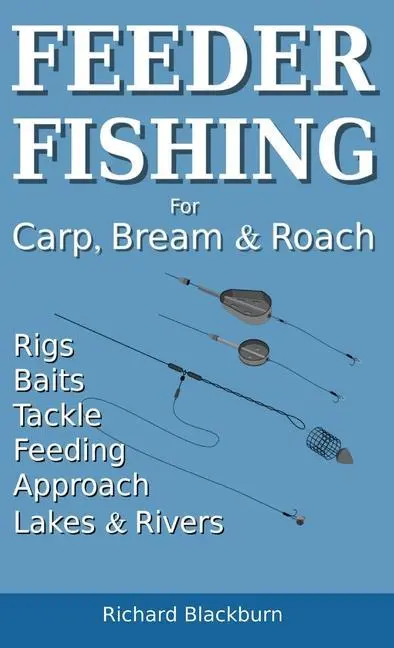 Cover: 9781838247874 | Feeder Fishing for Carp Bream and Roach | Richard Blackburn | Buch