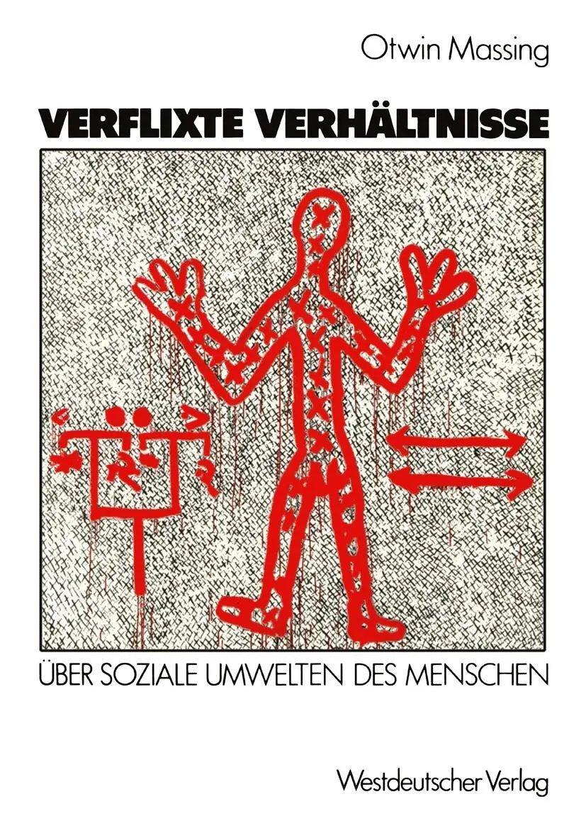 Cover: 9783531117874 | Verflixte Verhältnisse | Über soziale Umwelten des Menschen | Massing