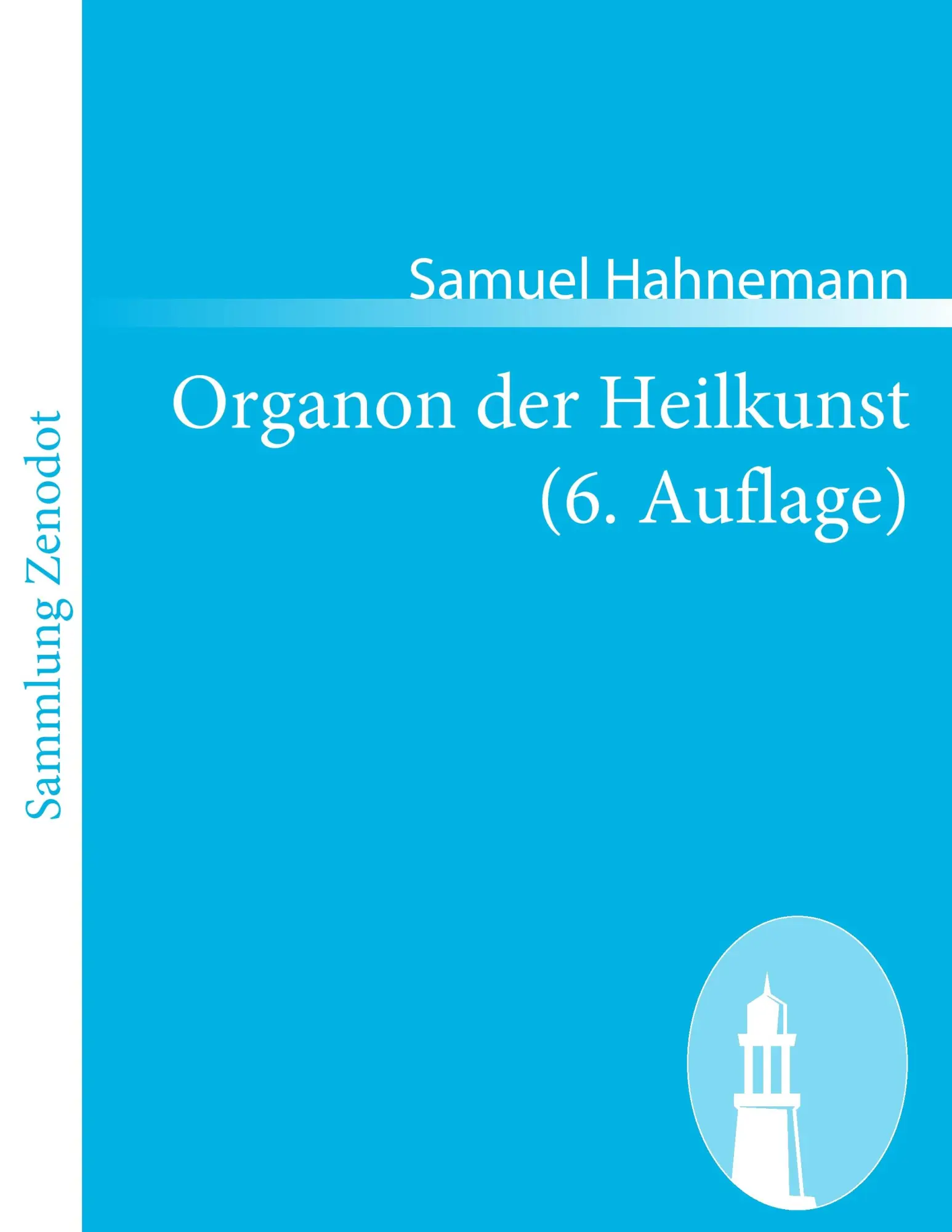 Cover: 9783843067874 | Organon der Heilkunst (6. Auflage) | Samuel Hahnemann | Taschenbuch