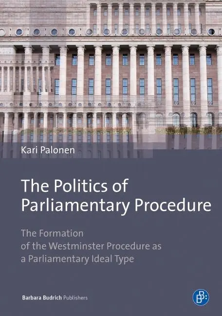 Cover: 9783847407874 | The Politics of Parliamentary Procedure | Kari Palonen | Taschenbuch