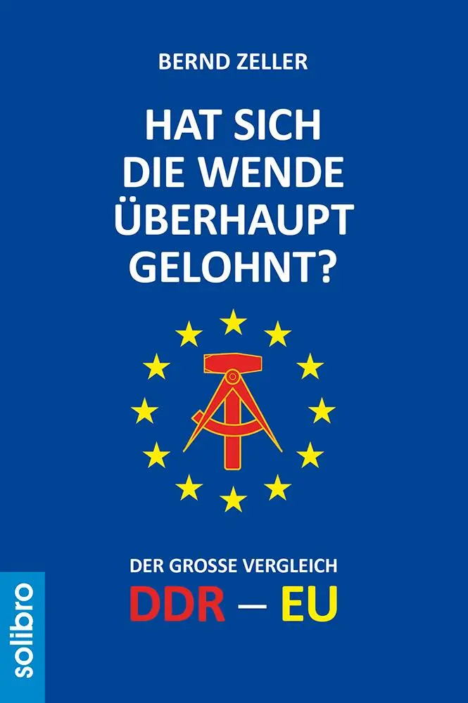 Cover: 9783932927874 | Hat sich die Wende überhaupt gelohnt? | Der große Vergleich DDR - EU