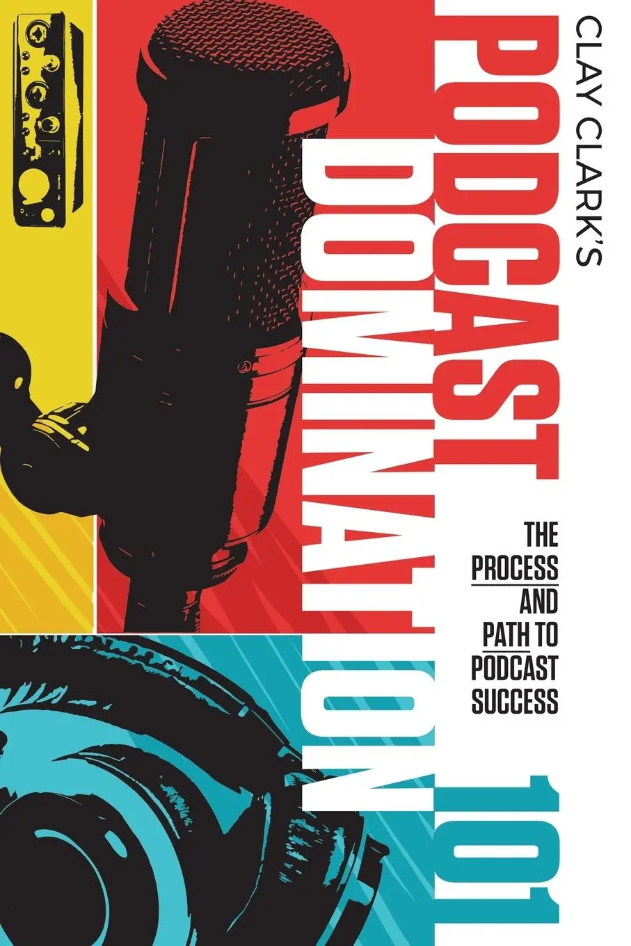 Cover: 9798986427874 | Podcast Domination 101 | The Process and Path to Podcast Success