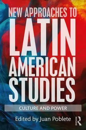 Cover: 9781138067974 | New Approaches to Latin American Studies | Culture and Power | Poblete